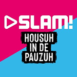 Luister naar SLAM! Housuh In De Pauzuh